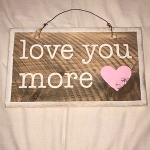 Brandy Melville “Love you more” wooden sign